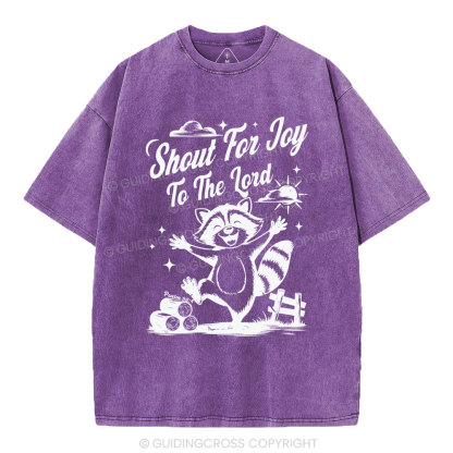 Shout For Joy To The Lord Christian Washed T-Shirt