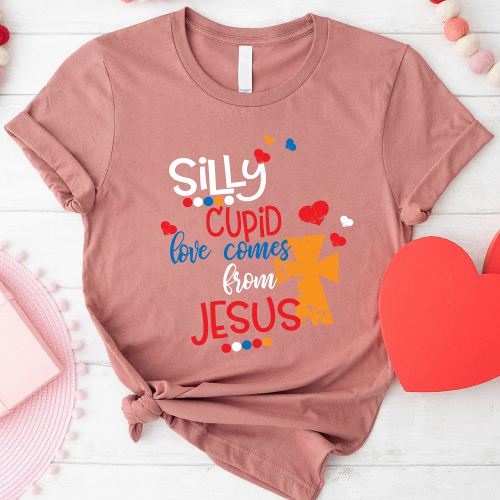Silly Cupid love Comes From Jesus Christian T-Shirt