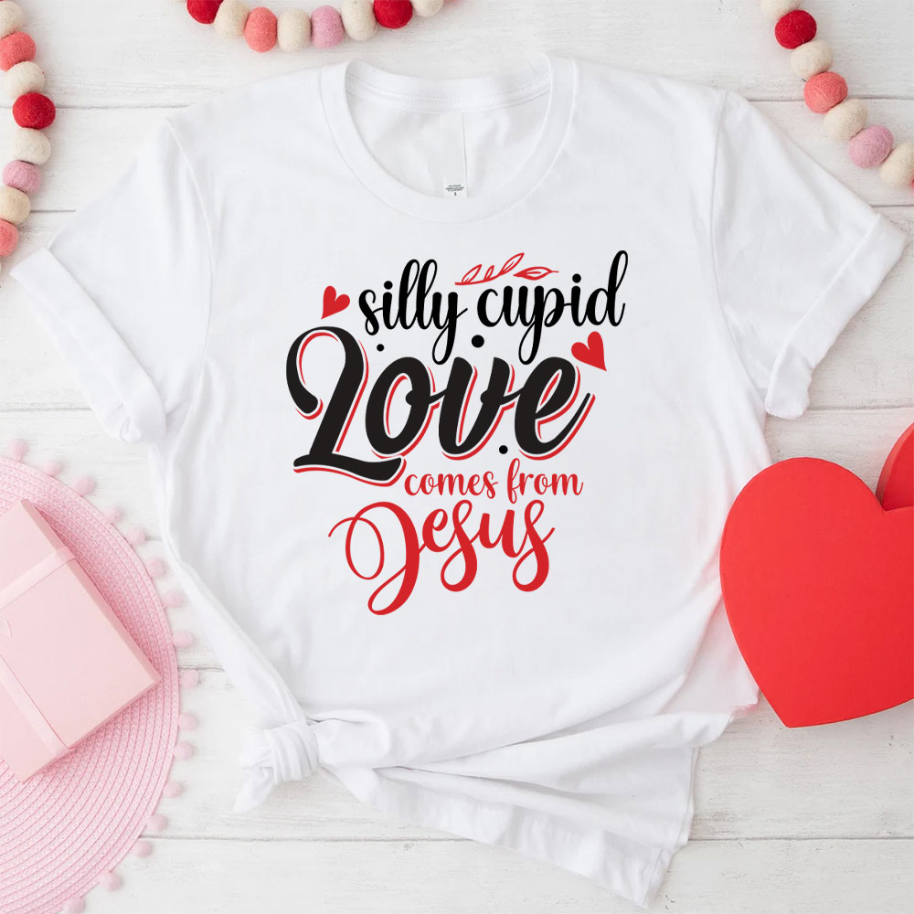 Silly Cupid Love Comes From Jesus Christian T-Shirt