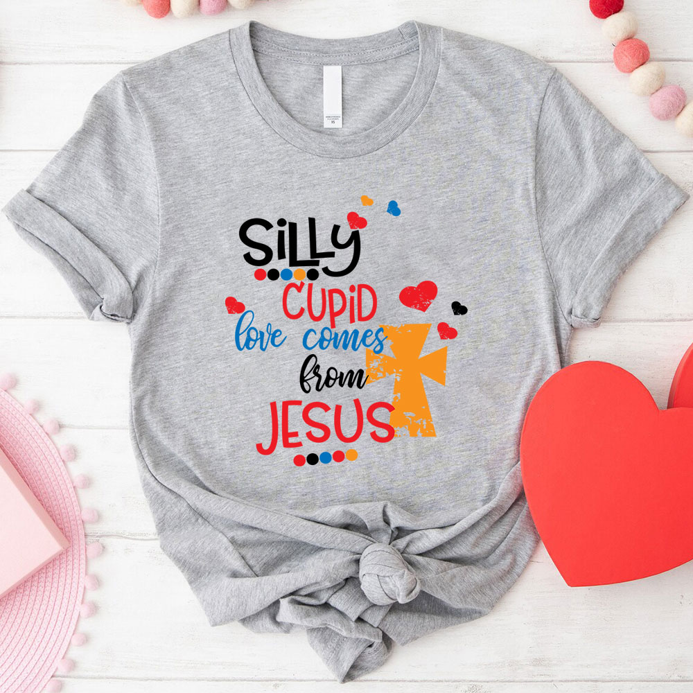 Silly Cupid love Comes From Jesus Christian T-Shirt