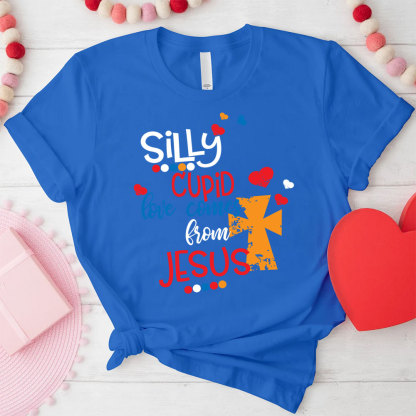 Silly Cupid love Comes From Jesus Christian T-Shirt
