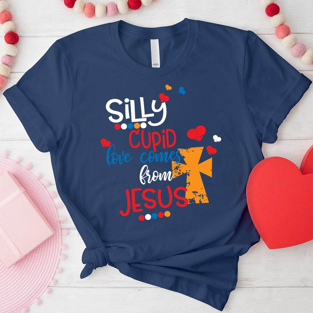 Silly Cupid love Comes From Jesus Christian T-Shirt