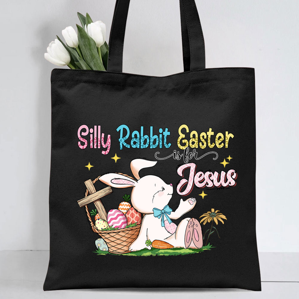 Silly Rabbit Easter Is For Jesus Christian Bag