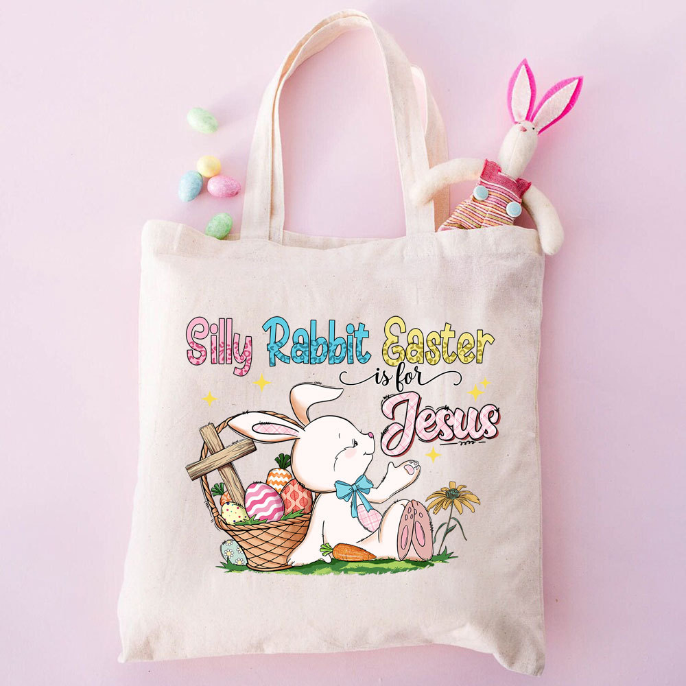 Silly Rabbit Easter Is For Jesus Christian Bag