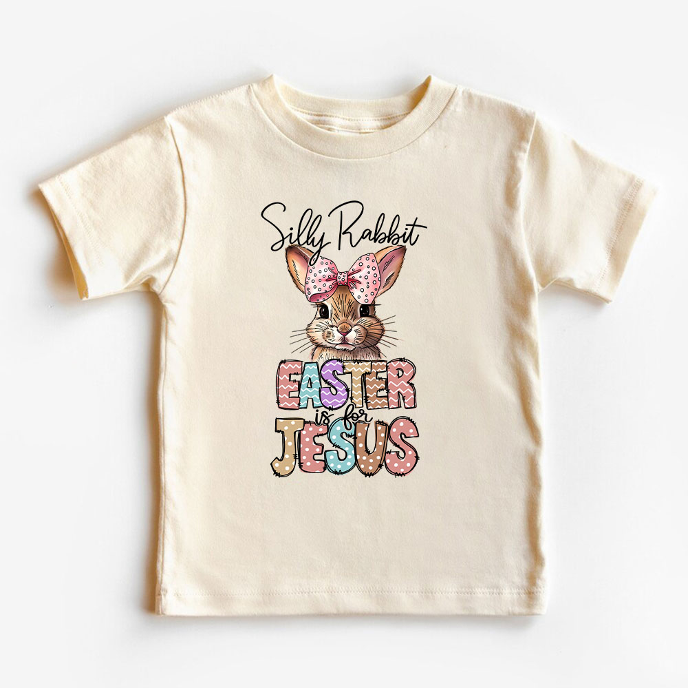 Silly Rabbit Easter Is For Jesus Christian Kids T-Shirt