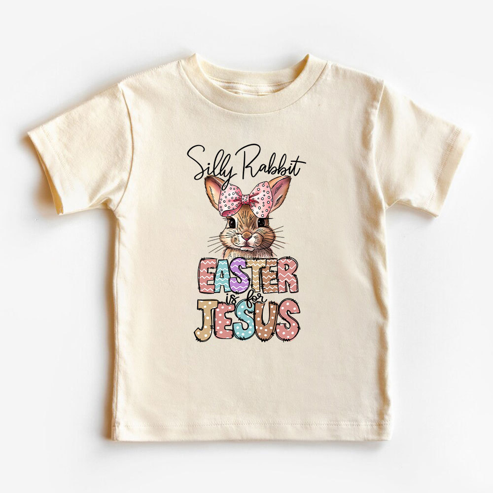 Silly Rabbit Easter Is For Jesus Christian Kids T-Shirt