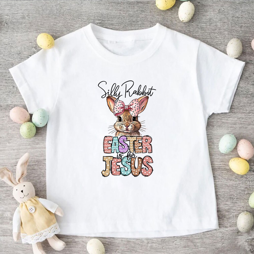 Silly Rabbit Easter Is For Jesus Christian Kids T-Shirt