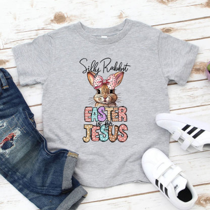Silly Rabbit Easter Is For Jesus Christian Kids T-Shirt