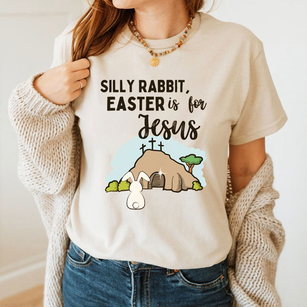 Silly Rabbit Easter Is For Jesus Christian T-Shirt