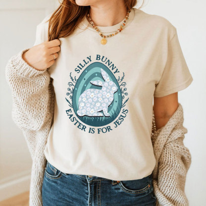 Silly Rabbit Easter Is For Jesus Christian T-Shirt