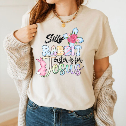 Silly Rabbit Easter Is For Jesus Christian T-Shirt