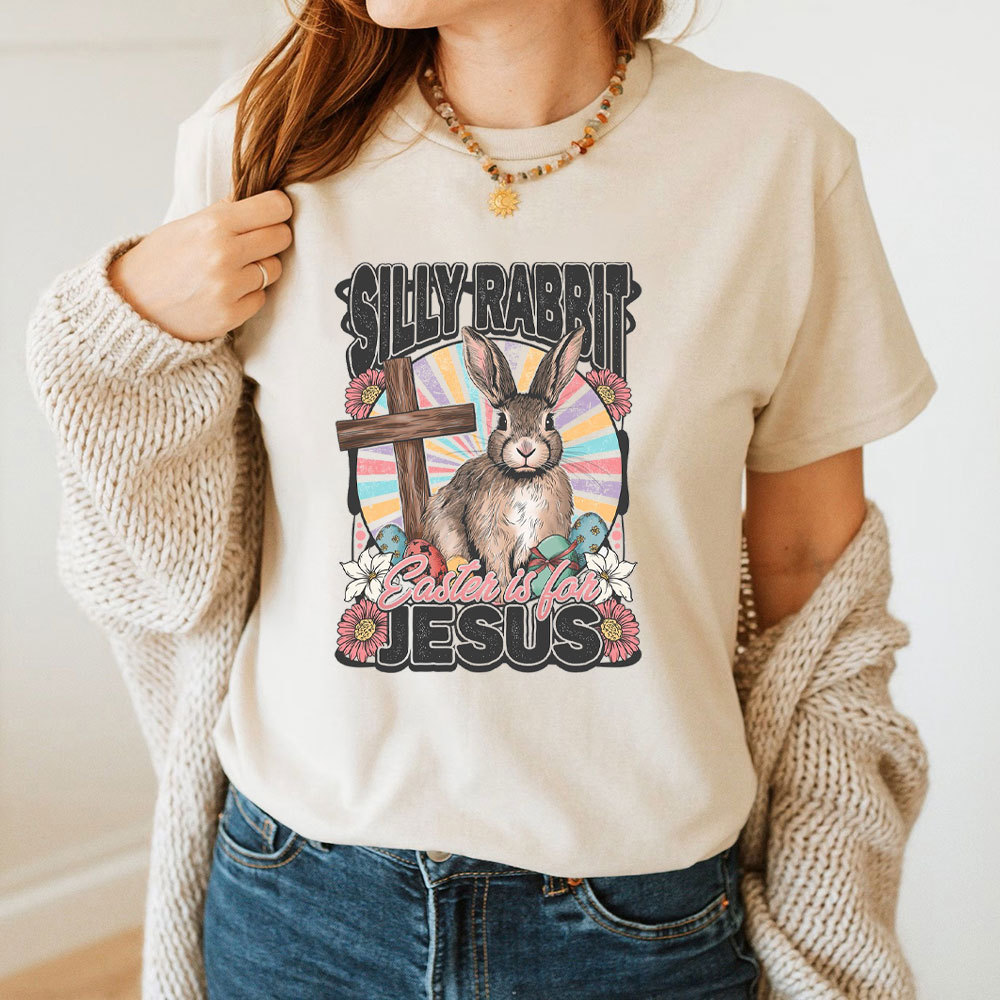 Silly Rabbit Easter Is For Jesus Christian T-Shirt