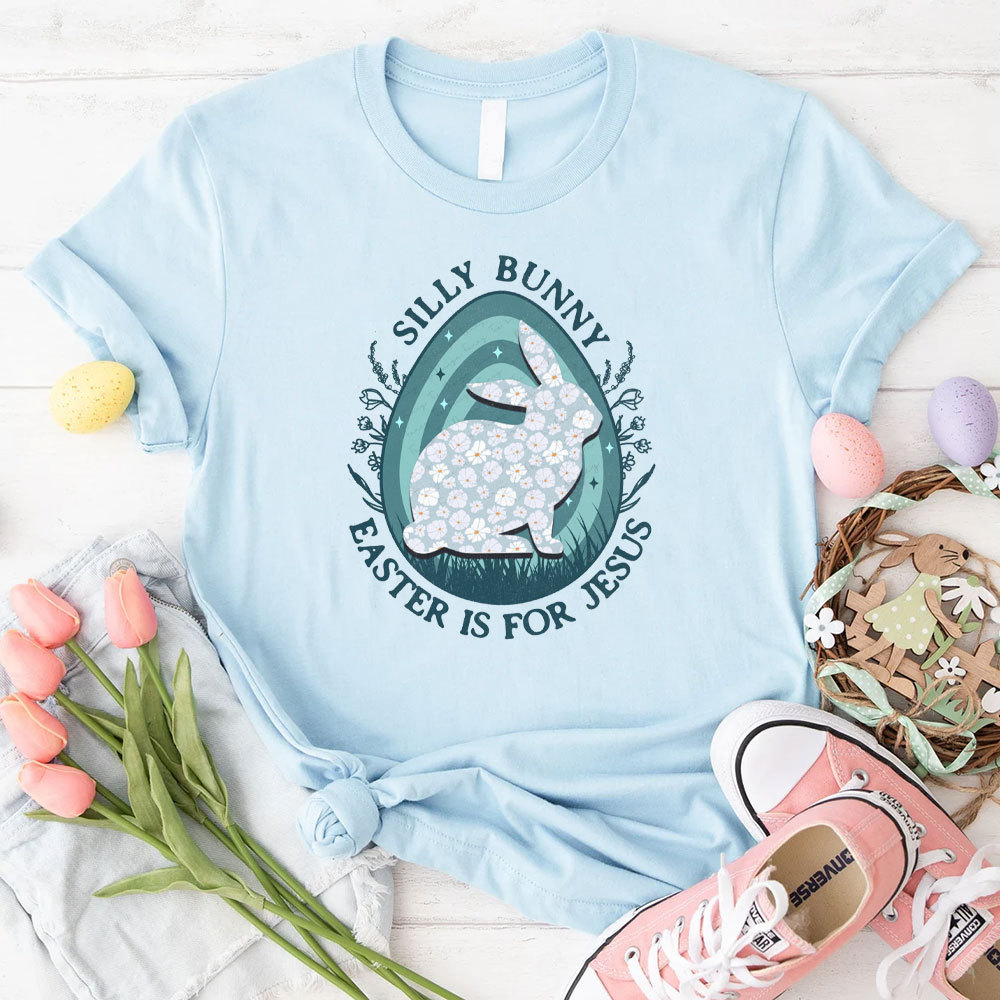 Silly Rabbit Easter Is For Jesus Christian T-Shirt