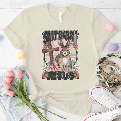 Silly Rabbit Easter Is For Jesus Christian T-Shirt