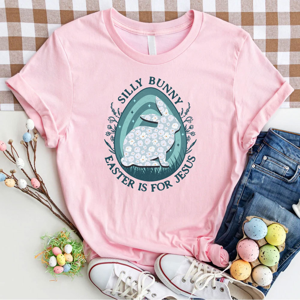 Silly Rabbit Easter Is For Jesus Christian T-Shirt