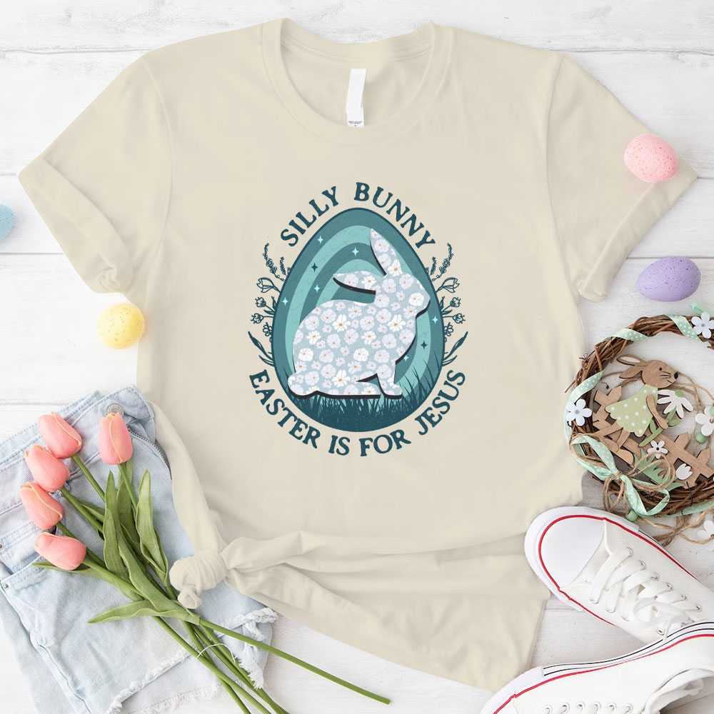 Silly Rabbit Easter Is For Jesus Christian T-Shirt