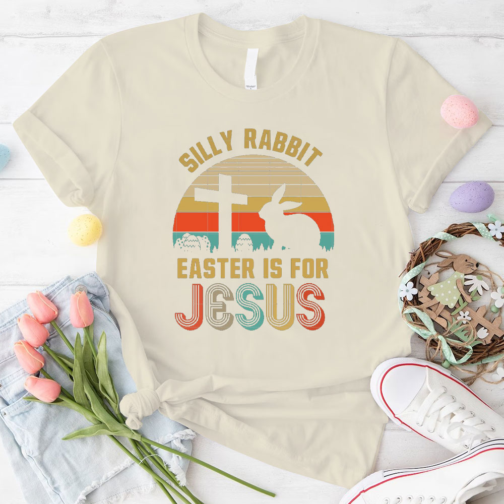 Silly Rabbit Easter Is For Jesus Shirt Toddler Inktastic I Can't