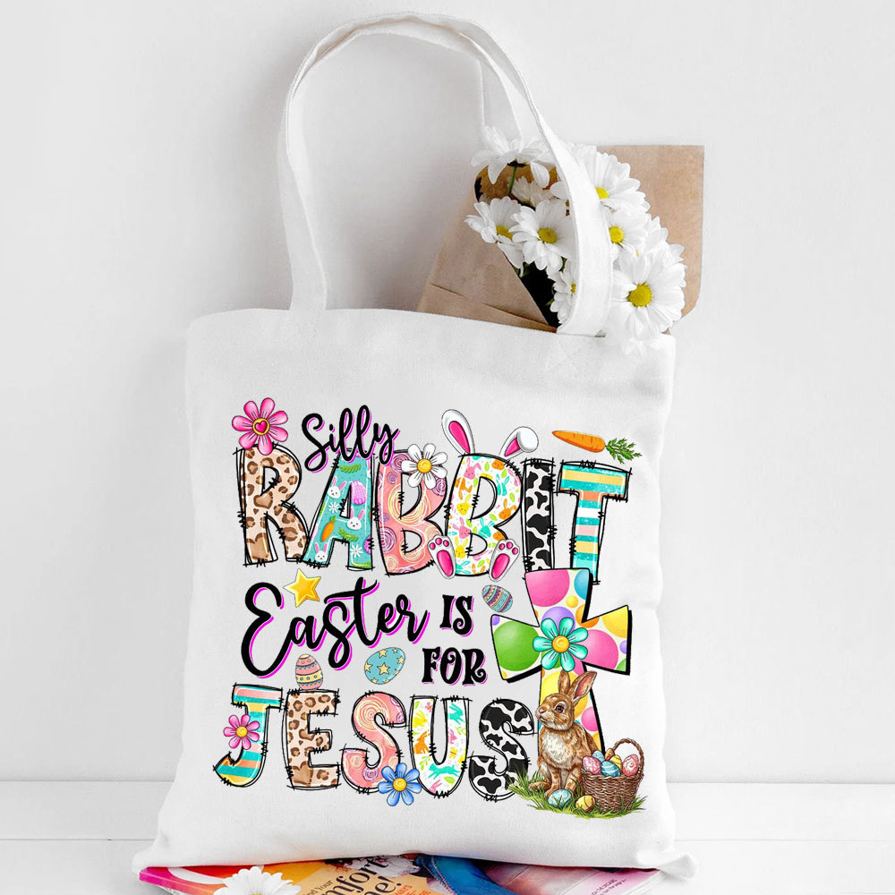 Silly Rabbit Easter Is For Jesus Christian Tote Bag