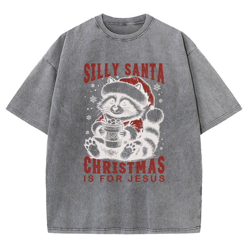 Silly Santa Christmas Is For Jesus Christian Washed T-Shirt