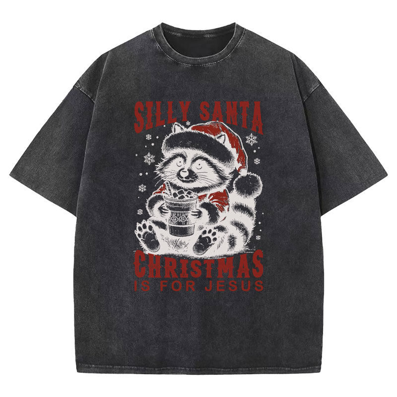 Silly Santa Christmas Is For Jesus Christian Washed T-Shirt