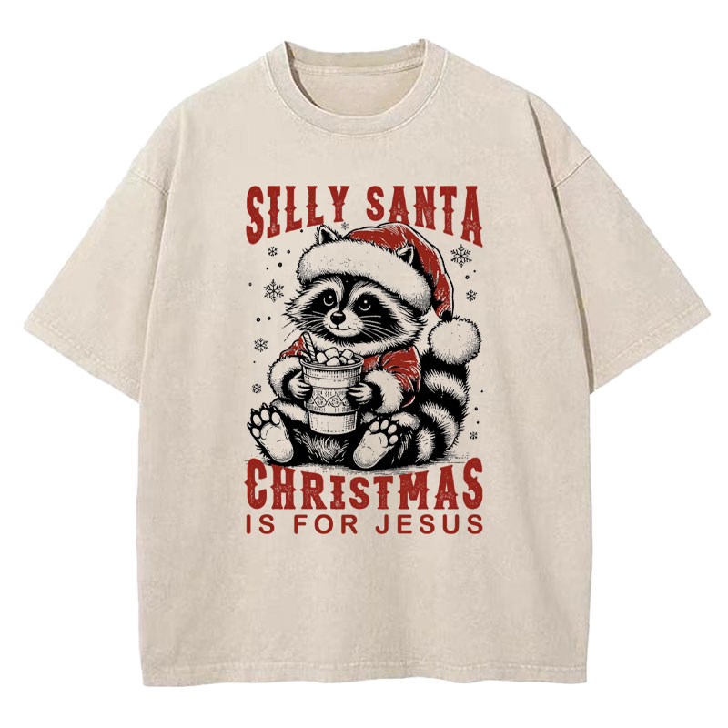 Silly Santa Christmas Is For Jesus Christian Washed T-Shirt