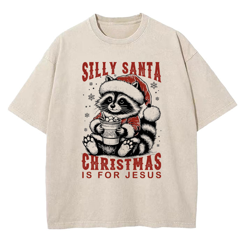 Silly Santa Christmas Is For Jesus Christian Washed T-Shirt