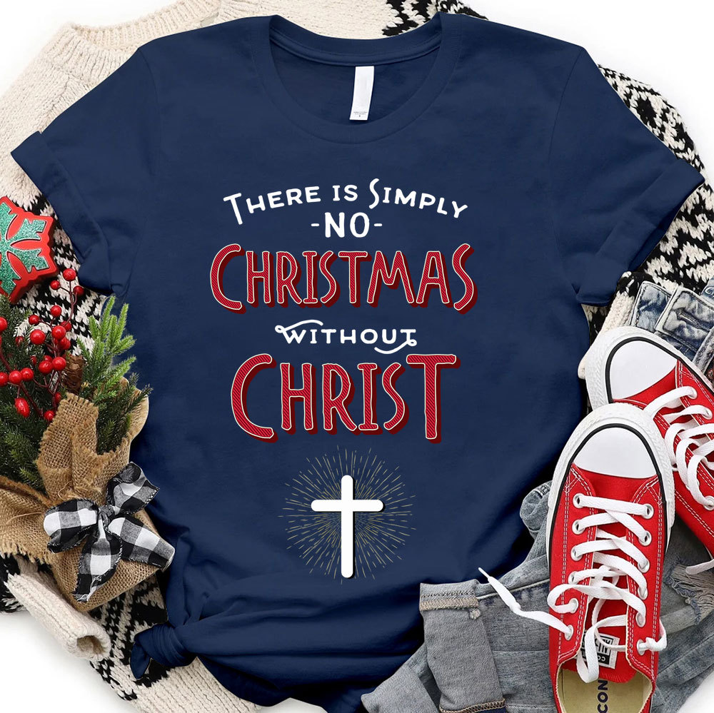 Simply No Christmas Without Jesus Christian T-Shirt