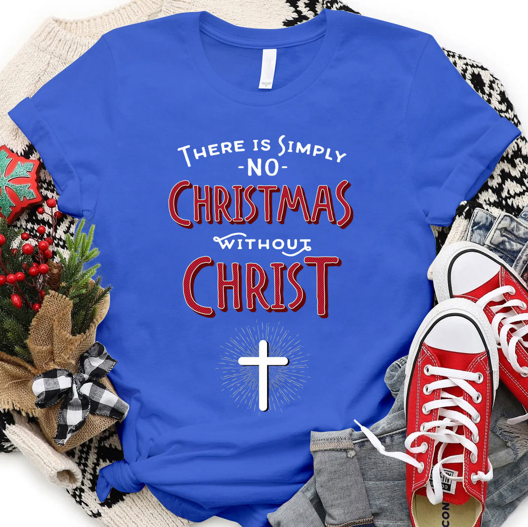 Simply No Christmas Without Jesus Christian T-Shirt