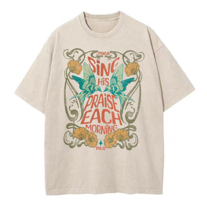 Since His Praise Each Morning Christian Washed T-Shirt