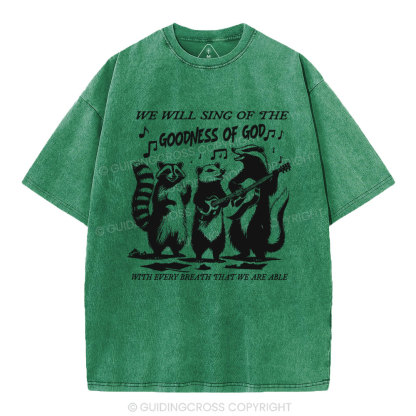 Sing Of The Goodness Of God Christian Washed T-Shirt