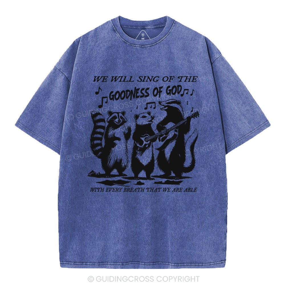 Sing Of The Goodness Of God Christian Washed T-Shirt