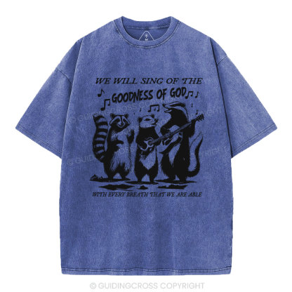 Sing Of The Goodness Of God Christian Washed T-Shirt