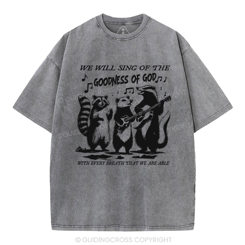 Sing Of The Goodness Of God Christian Washed T-Shirt