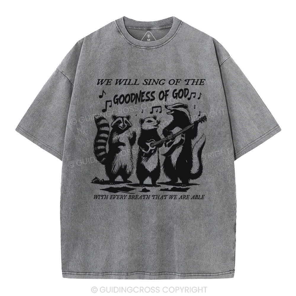 Sing Of The Goodness Of God Christian Washed T-Shirt