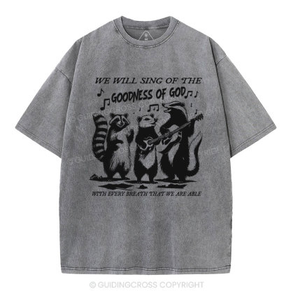 Sing Of The Goodness Of God Christian Washed T-Shirt