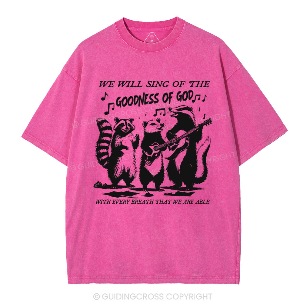 Sing Of The Goodness Of God Christian Washed T-Shirt