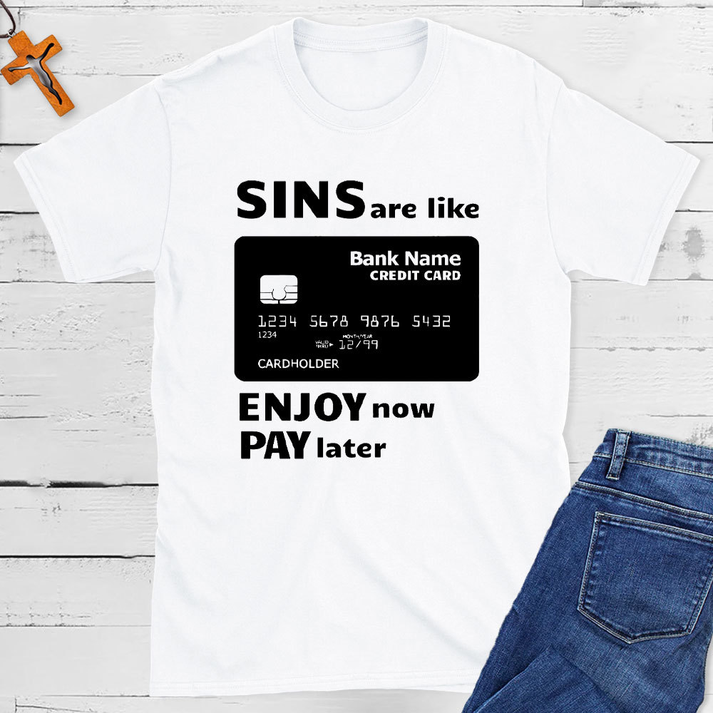 Sins Are Like Credit Cards Essential Christian T-Shirt