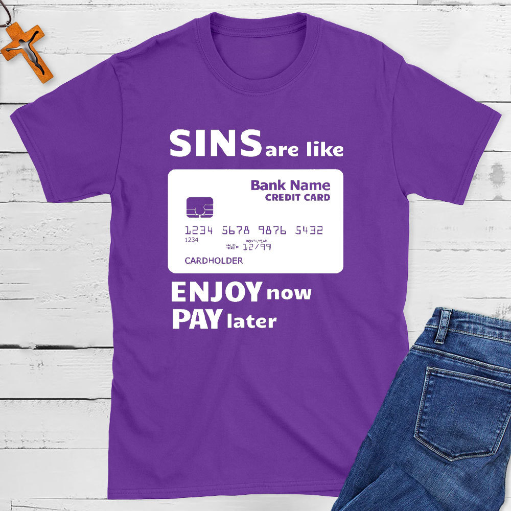 Sins Are Like Credit Cards Essential Christian T-Shirt