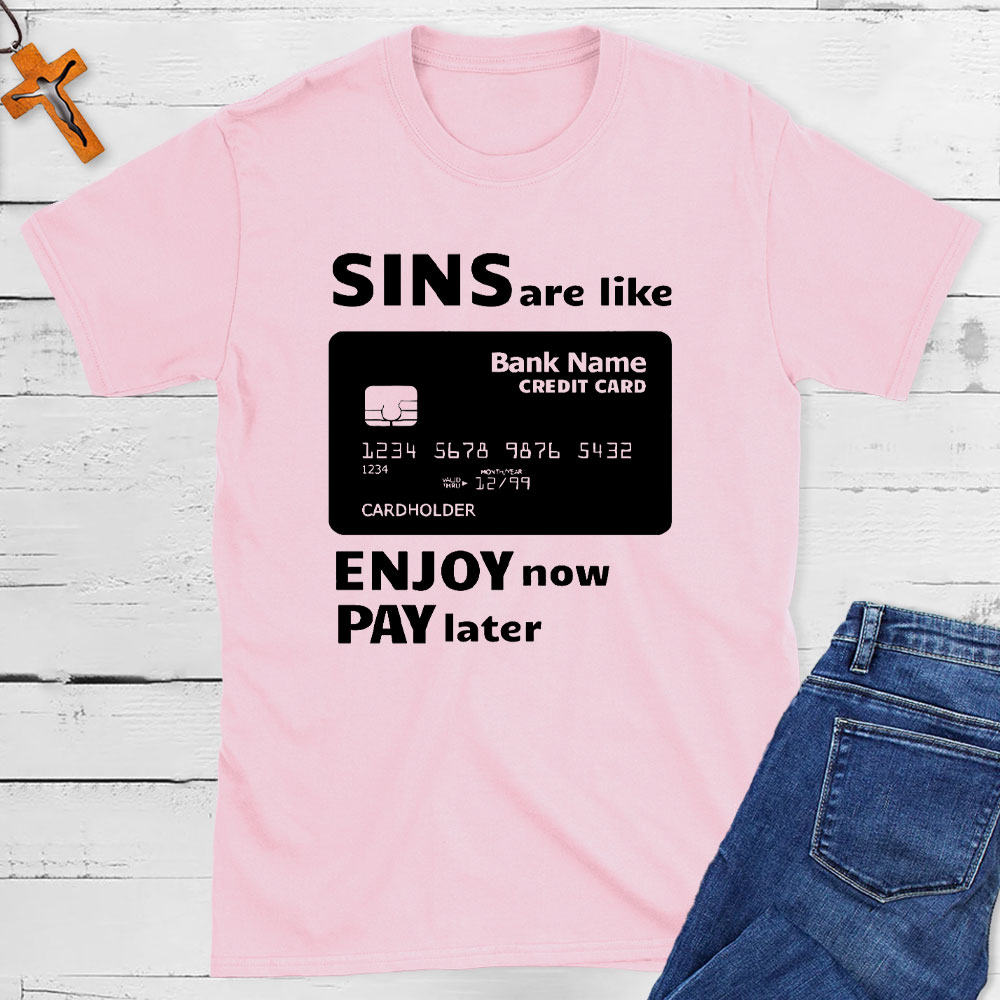 Sins Are Like Credit Cards Essential Christian T-Shirt