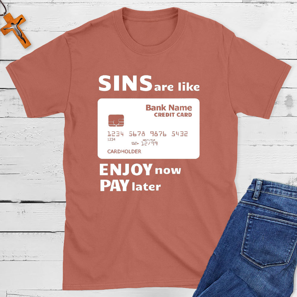 Sins Are Like Credit Cards Essential Christian T-Shirt