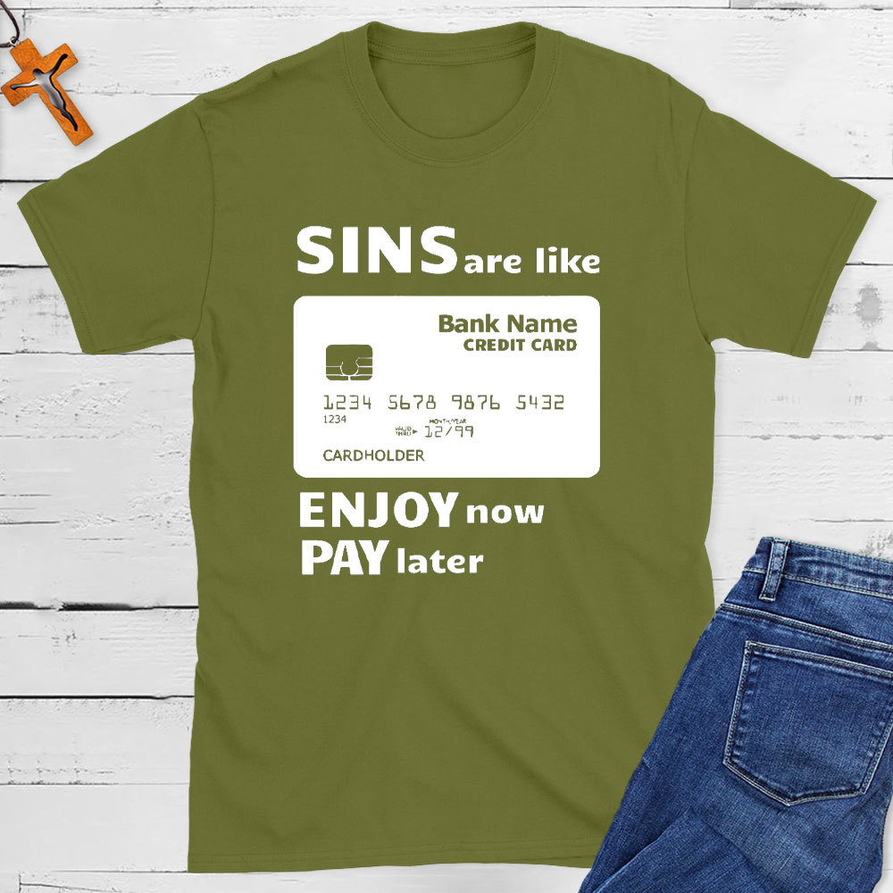 Sins Are Like Credit Cards Essential Christian T-Shirt