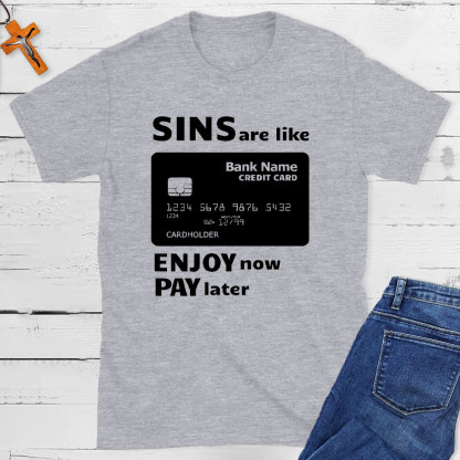 Sins Are Like Credit Cards Essential Christian T-Shirt