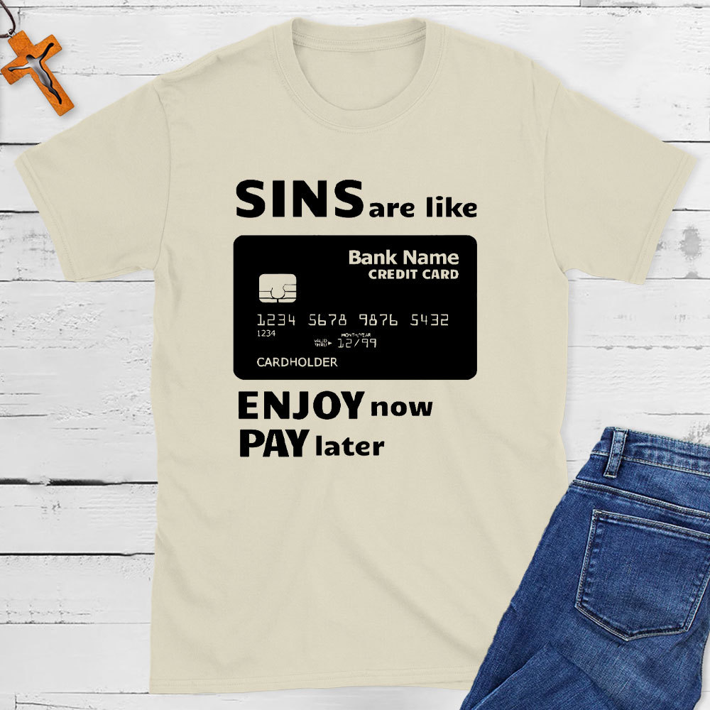 Sins Are Like Credit Cards Essential Christian T-Shirt