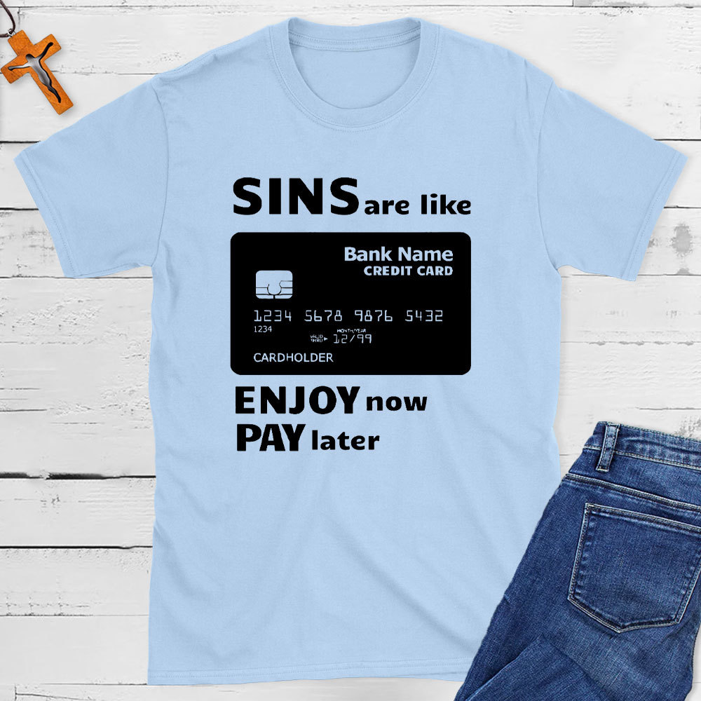 Sins Are Like Credit Cards Essential Christian T-Shirt