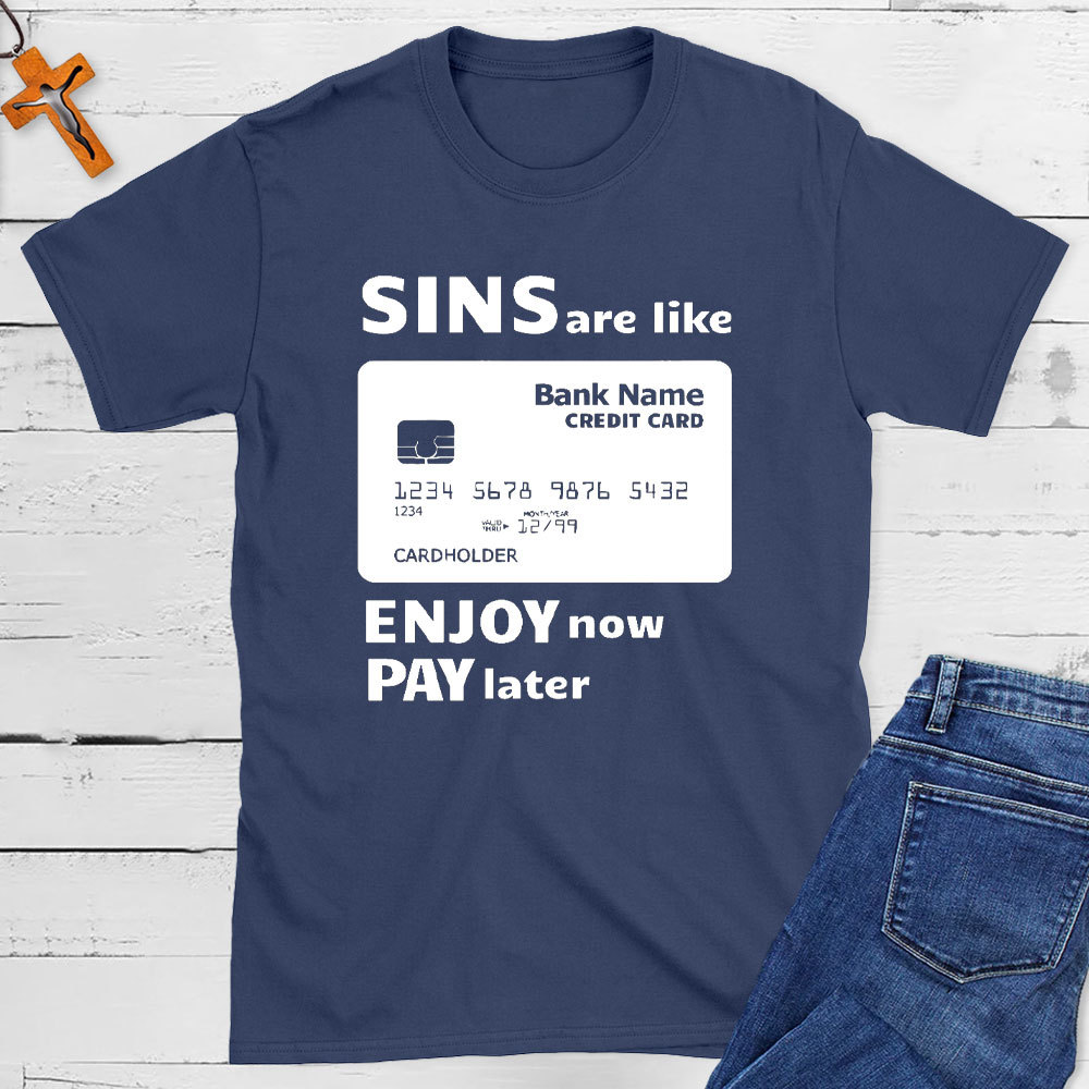 Sins Are Like Credit Cards Essential Christian T-Shirt
