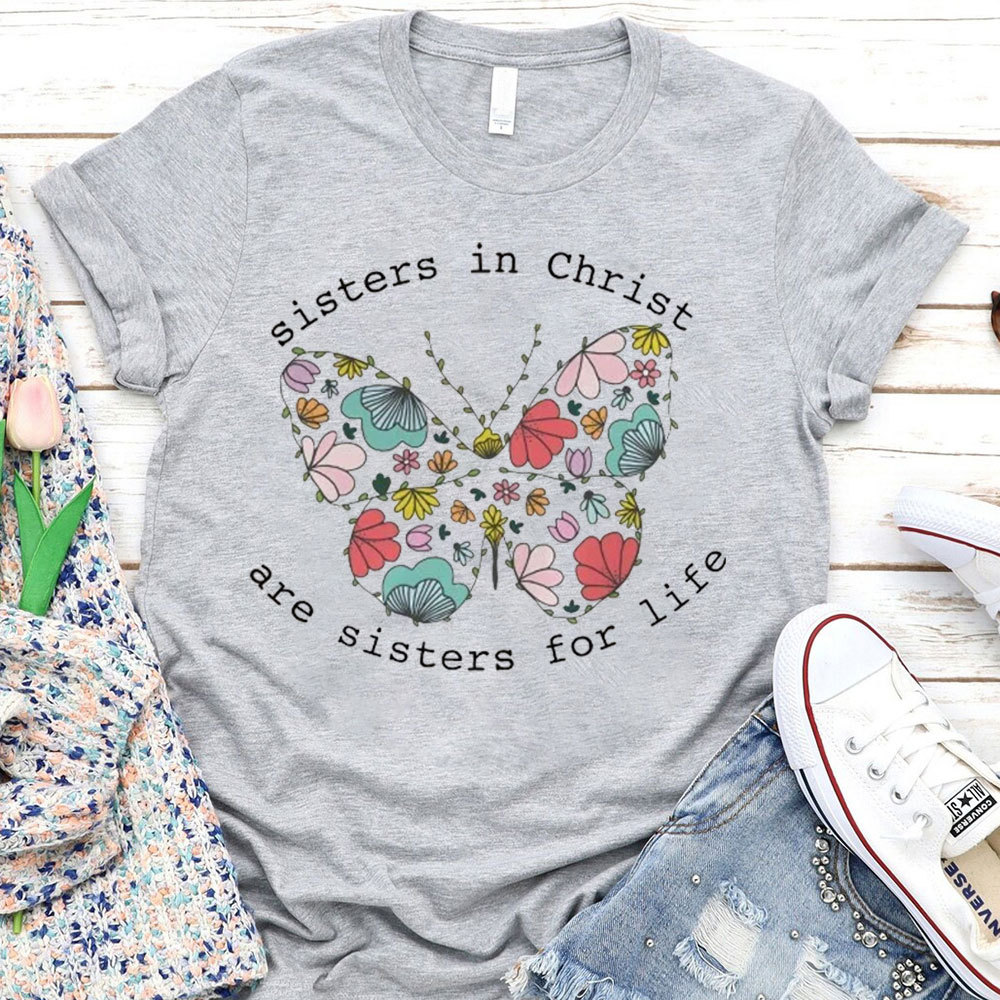Sisters In Christ Are Sisters For Life T-Shirt