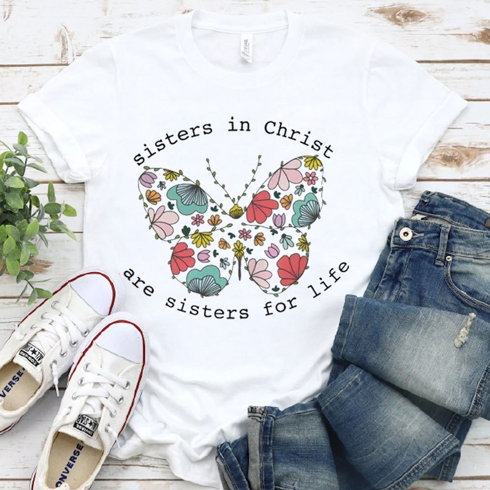 Sisters In Christ Are Sisters For Life T-Shirt