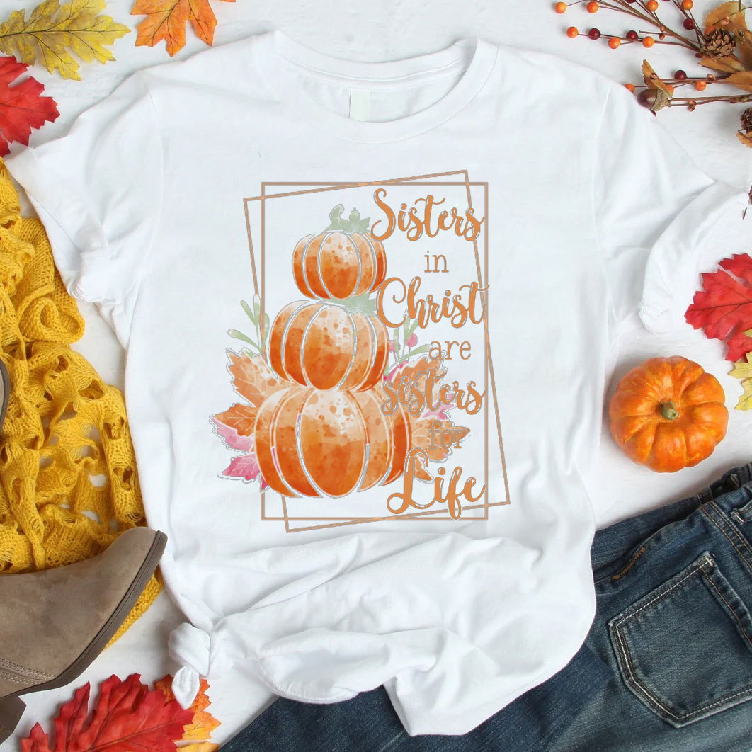 Sisters In Christ Are Sisters For Life T-shirt