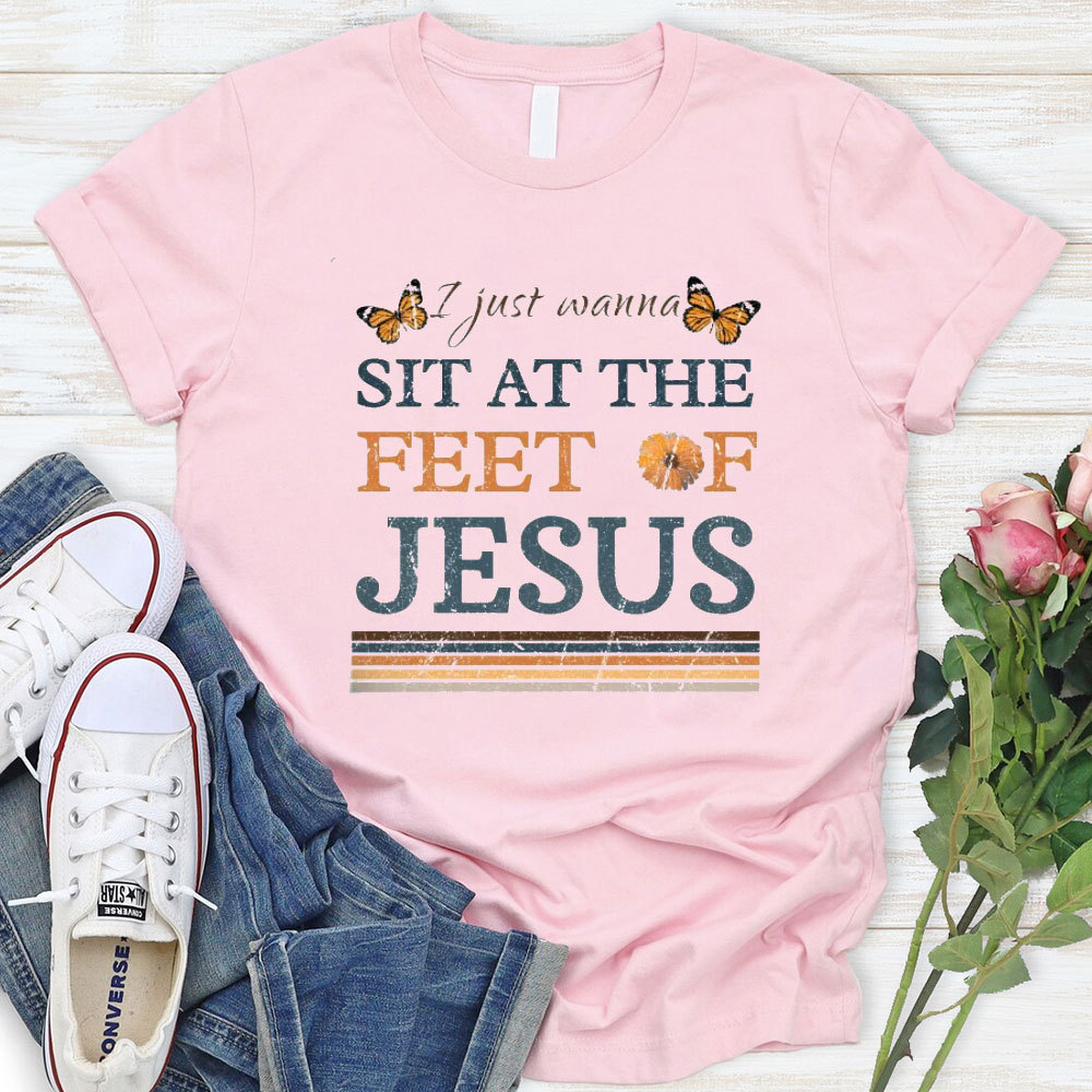 Sit At The Feet Of Jesus Christian T-Shirt