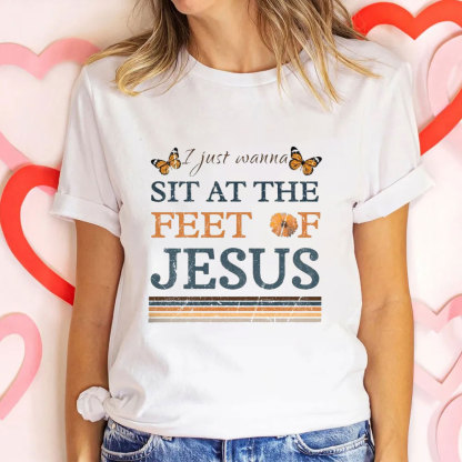 Sit At The Feet Of Jesus Christian T-Shirt